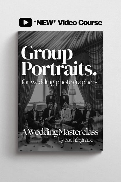 Group Portraits | A Wedding Masterclass by Zach&Grace